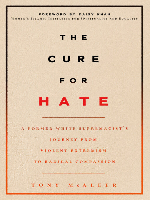 Title details for The Cure for Hate by Tony McAleer - Available